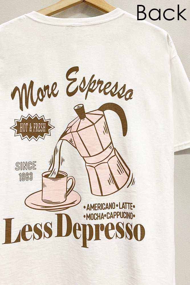 More Espresso, Less Depresso Tee
